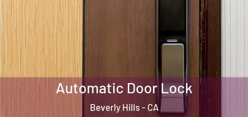  Automatic Door Lock Beverly Hills - CA