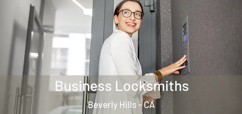  Business Locksmiths Beverly Hills - CA