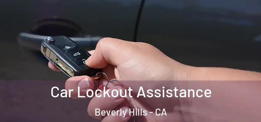  Car Lockout Assistance Beverly Hills - CA