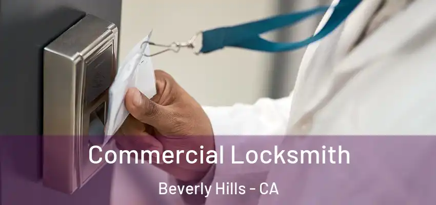  Commercial Locksmith Beverly Hills - CA