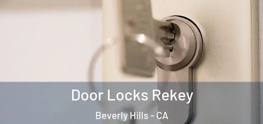  Door Locks Rekey Beverly Hills - CA