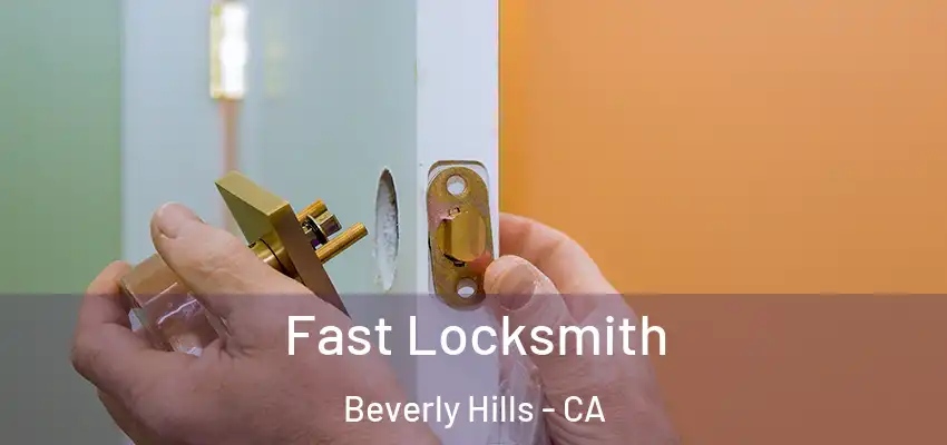  Fast Locksmith Beverly Hills - CA