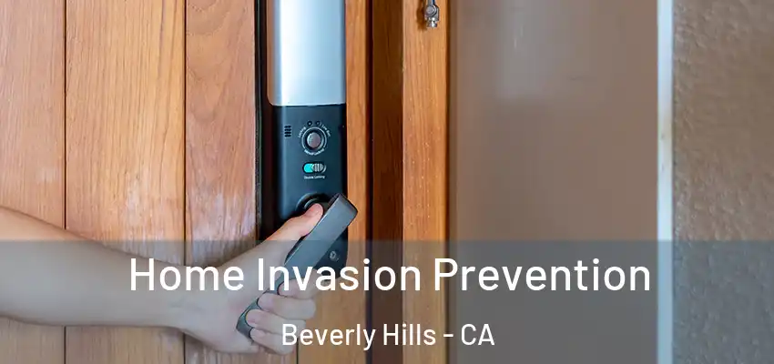  Home Invasion Prevention Beverly Hills - CA