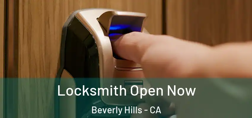 Locksmith Open Now Beverly Hills - CA