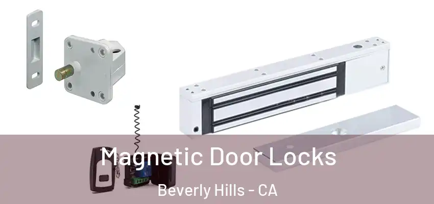 Magnetic Door Locks Beverly Hills - CA