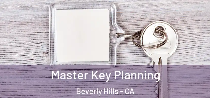 Master Key Planning Beverly Hills - CA