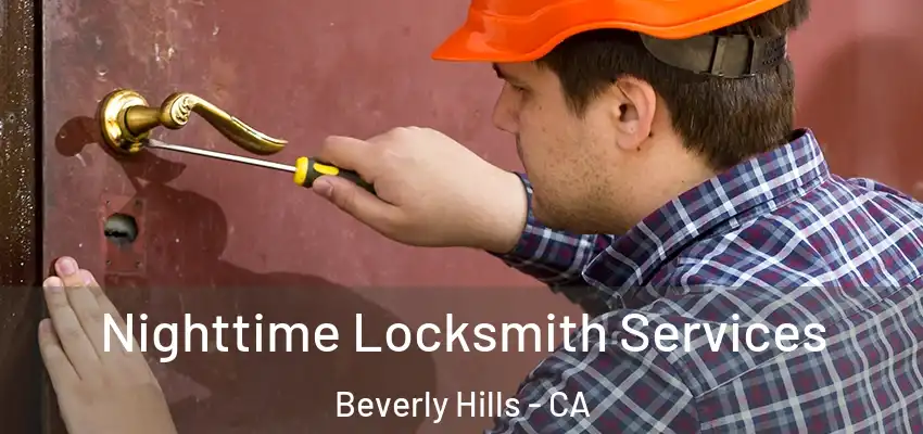 Nighttime Locksmith Services Beverly Hills - CA
