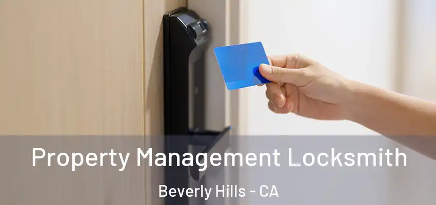  Property Management Locksmith Beverly Hills - CA