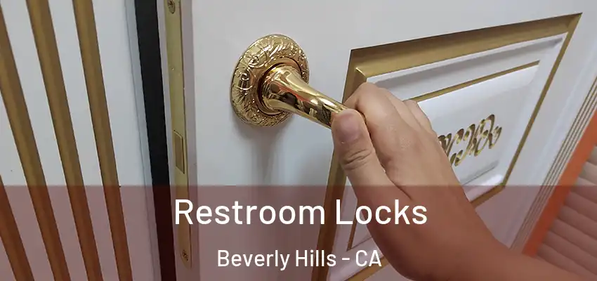  Restroom Locks Beverly Hills - CA